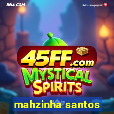 mahzinha santos
